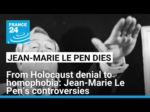 From Holocaust denial to homophobia: Jean-Marie Le Pen’s controversies • FRANCE 24 English