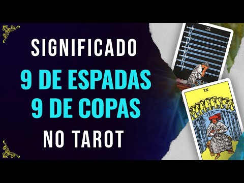 Significado da carta 9 de Espadas e 9 de Copas no Tarot - EP #25 - M40