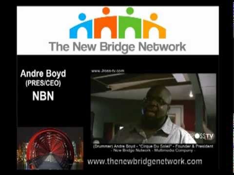 James Ross @ The New Bridge Network - Andre Boyd (Pres/CEO) - www.Jross-tv.com