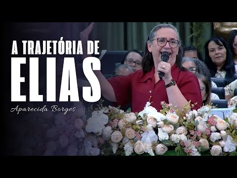 TRAJETÓRIA DE ELIAS | MISSIONÁRIA APARECIDA BORGES