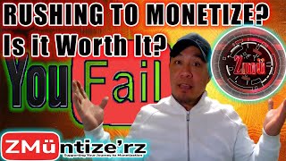 How Rushing to Monetize your Youtube Channel Fail, Watch this | Is it worth rushing? Do it Right