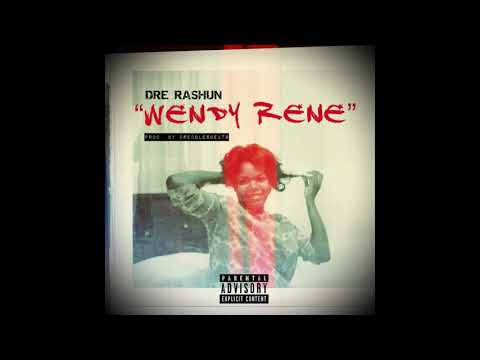 Dre Rashun - Wendy Rene (Prod. By DreColes'Beats)