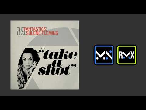 The Fantastics ft. Sulene Fleming - Take A Shot (MN.Remix)