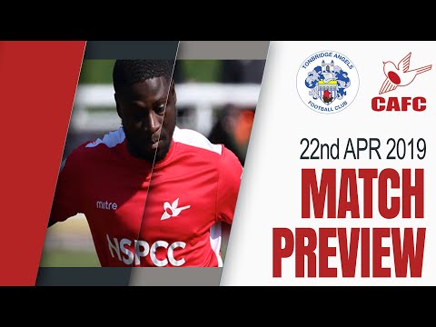 Match Preview vs Tonbridge Angels 22/04/19