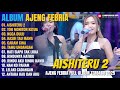 Album Ajeng Febria AISHITERU 2 TOR MONITOR KETUA Dangdut Koplo Om Nirwana Full Album Terbaru