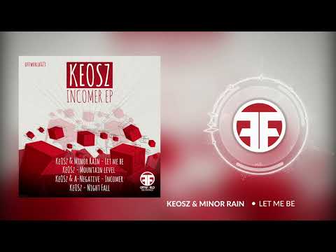 Keosz & Minor Rain - Let me be (Offworld023)