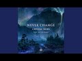 Never Change (feat. Gallie Fisher)