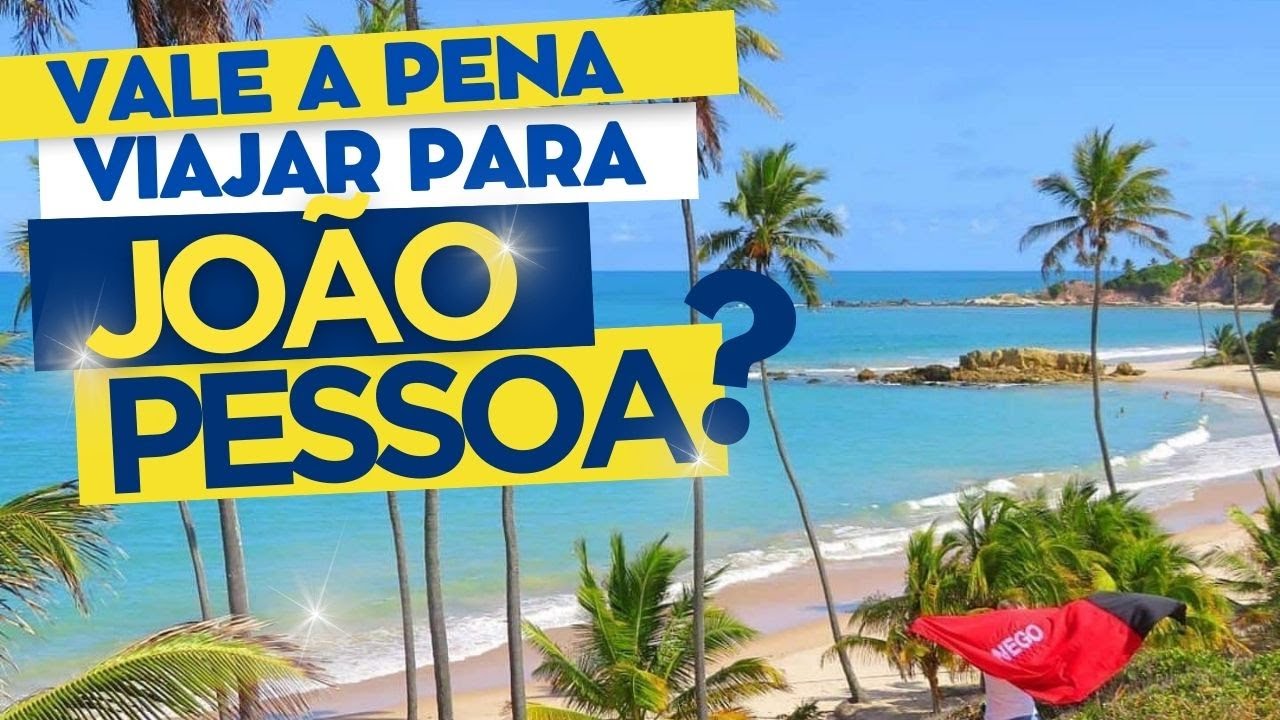 Vale a pena viajar para JOÃO PESSOA Paraíba? Conheça 10 atrações TOP