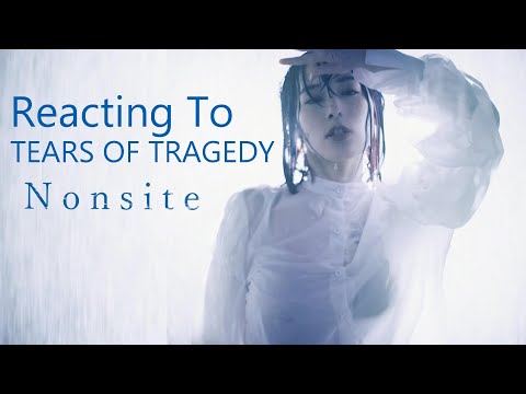 Reacting To - TEARS OF TRAGEDY "Nonsite"
