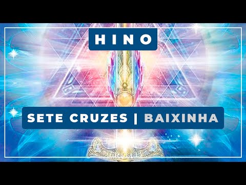 🎼 Sete Cruzes ⭐ Madrinha Baixinha ✝️ Santo Daime