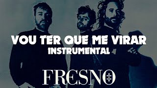 Fresno - Vou ter Que Me Virar Karaokê / Instrumental