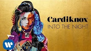Cardiknox - Into The Night (Official Audio)