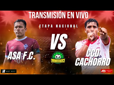 ASA FC (LIMA VS CCD CACHORRO (LAMBAYEQUE) / COPA PERÚ ETAPA NACIONAL EN VIVO