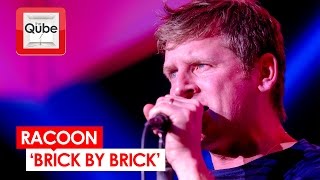 Racoon - &#39;Brick by Brick&#39; (live in the Qube)