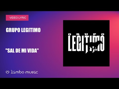 Grupo Legítimo - Sal de Mi Vida (Video Lyric) | Limbo Music México