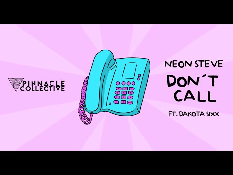 Neon Steve - Don't Call (feat. Dakota Sixx)