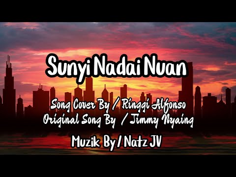 Sunyi Nadai Nuan Cover / Song Cover By / Ringgi Alfonso