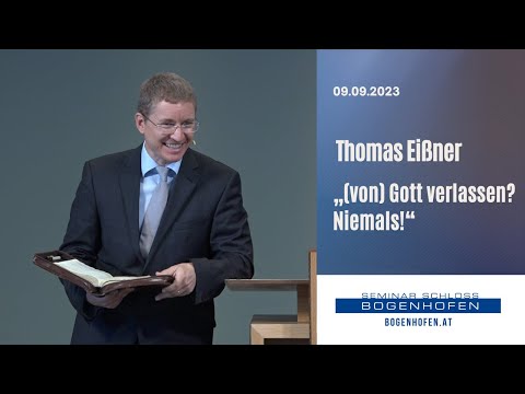 Thomas Eißner - „(von) Gott verlassen? Niemals!“ | 09.09.23