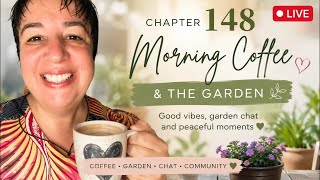Chapter 148 | 28 May 2026 🌔 Moon Energy, International Burger Day | Morning Coffee & Garden Chat