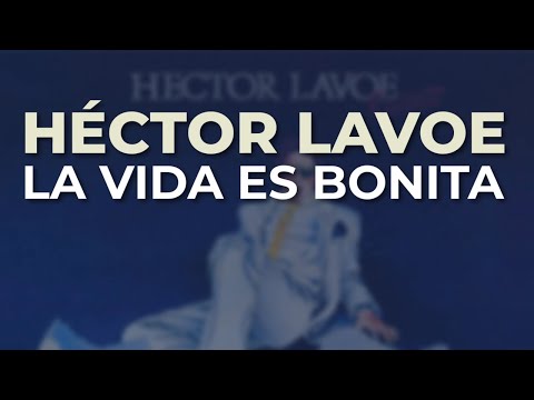 Héctor Lavoe - La Vida es Bonita (Audio Oficial)
