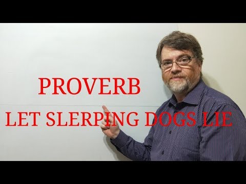 English Tutor Nick P Proverbs (71) Let Sleeping Dogs Lie