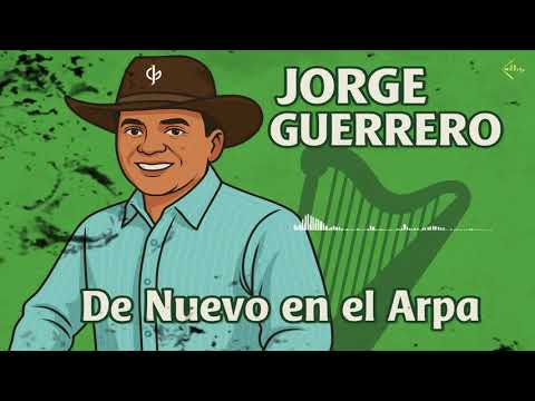 Jorge Guerrero - De Nuevo en el Arpa (Álbum Completo)