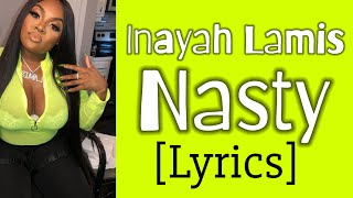 Inayah Lamis - Nasty (Official Lyrics)