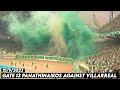 GATE 13 PANATHINAIKOS AGAINST VILLARREAL || Panathinaikos vs Villarreal 21/9/2023
