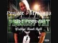 Project Pat-Nigga Got Popped