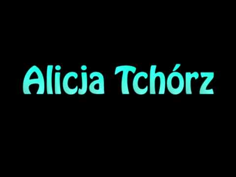 Learn How To Pronounce Alicja Tchorz