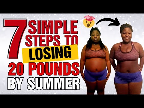 LOSE 20 POUNDS BY SUMMER with these 7 Simple Steps!!