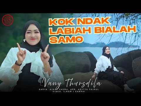 Lagu Minang Terbaru 2025 – Vany Thursdila – Kok Ndak Labiah Bialah Samo (Official Music Video)