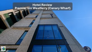 Hotel Review - Premier Inn Westferry (Canary Wharf) in London