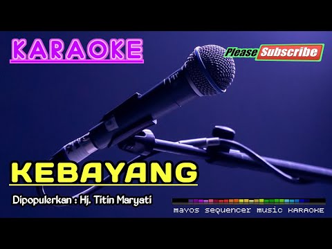 KEBAYANG -Hj. Titin Maryati- KARAOKE