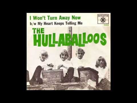 The Hullaballoos - I Won't Turn Away Now (1965)
