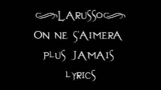 Larusso - On Ne S'Aimera Plus Jamais lyrics