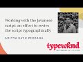 Working with the Javanese script: an effort to revive the script typographically