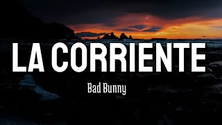 Bad Bunny - La Corriente (Letra/Lyrics) (ft. Tony Dize) | Un Verano Sin Ti