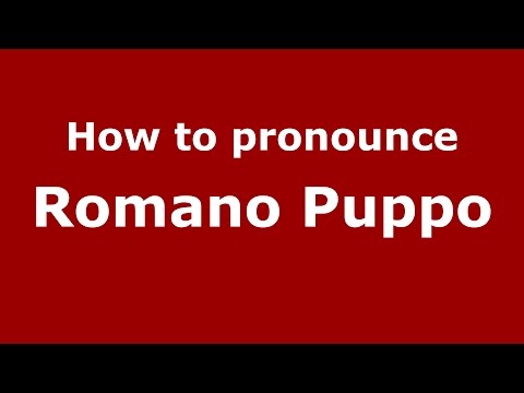 How to pronounce Romano Puppo (Italian/Italy)  - PronounceNames.com