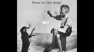 Gone to the dogs by DLT from the brand new album 'Project Zero' OUT NOW