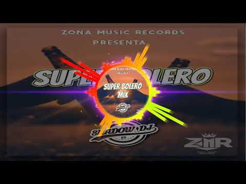 Super  Boleros Mix 2021 By Shadow  Dj El Salvador  Zona Music Records Poder Latino