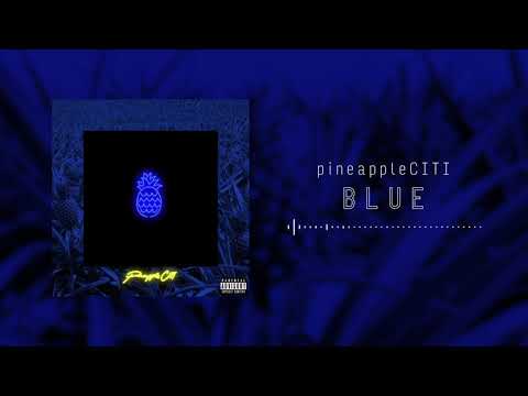 pineappleCITI - Blue (Audio)