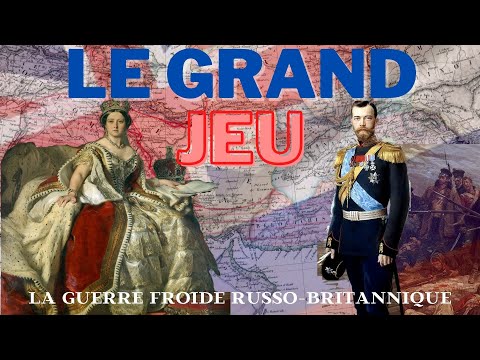 Le GRAND JEU : LA GUERRE FROIDE RUSSO-BRITANNIQUE