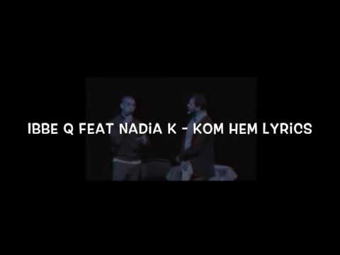 Ibbe Q feat Nadia K - Kom hem lyrics