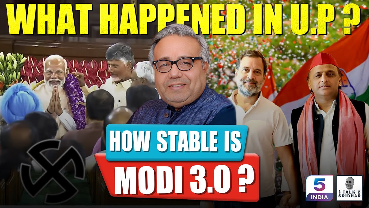 Shekhar Iyer | How Stable Is Modi 3.O? What Happened In U.P? Talk 2 Sridhar | Channel 5 India
