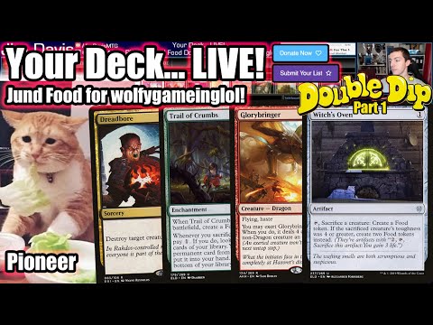 Your Deck... LIVE! *Double Dip* Part One - Pioneer Jund Food for wolfygameinglol