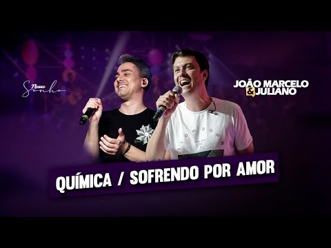 João Marcelo e Juliano - Química - Sofrendo Por Amor (DVD NOSSO SONHO)