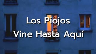 Los piojos - Vine hasta aquí (Letra)