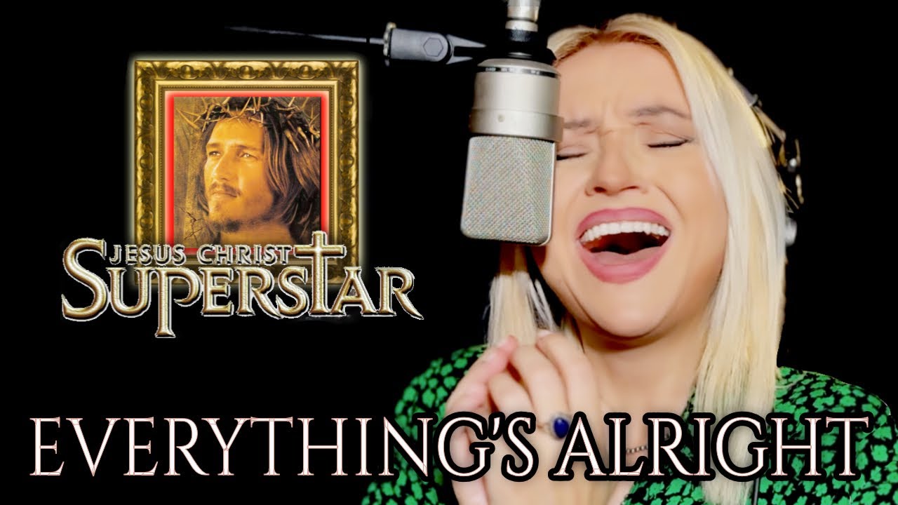 Everything's Alright - Jesus Christ Superstar (Alyona)