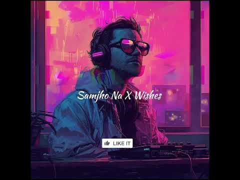 Samjho Na X Wishes- Mashup | Aditya Rikhari | Hasan Raheem . Animesh#music #song @zeemusiccompany